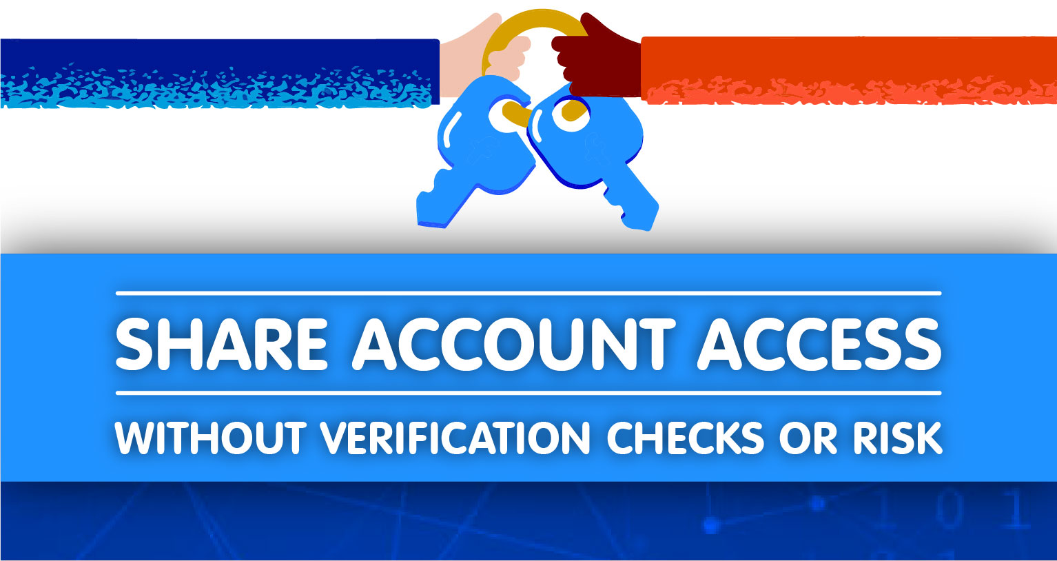 Share account access without verification checks or risk